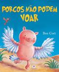 Ler Porcos não podem voar, do autor Ben Cort