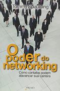 Ler O Poder do Networking. Como Contatos Podem Alavancar Sua Carreira, do autor Tommy Spaulding Ler O Poder do Networking. Como Contatos Podem Alavancar Sua Carreira, do autor Tommy Spaulding