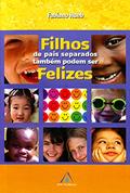 Ler Filhos De Pais Separados Também Podem Ser Felizes, do autor Fabiano Hueb Ler Filhos De Pais Separados Também Podem Ser Felizes, do autor Fabiano Hueb