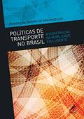 Ler Políticas de transporte no Brasil: a construção da mobilidade excludente, do autor Eduardo Alcântara de Vasconcelos Ler Políticas de transporte no Brasil: a construção da mobilidade excludente, do autor Eduardo Alcântara de Vasconcelos