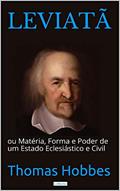 Ler LEVIATÃ: Matéria, Forma e Poder de um Estado Eclesiástico e Civil, do autor Thomas Hobbes Ler LEVIATÃ: Matéria, Forma e Poder de um Estado Eclesiástico e Civil, do autor Thomas Hobbes