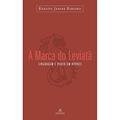 Ler A Marca do Leviatã: Linguagem e Poder em Hobbes, do autor Renato Janine Ribeiro Ler A Marca do Leviatã: Linguagem e Poder em Hobbes, do autor Renato Janine Ribeiro