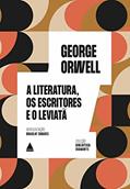 Ler A literatura, os escritores e o Leviatã, do autor George Orwell