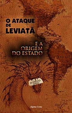 O ATAQUE DE LEVIATÃ E A ORIGEM DO ESTADO, do autor JÁGINA COSTA