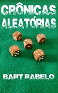 Ler Crônicas Aleatórias (Portuguese Edition), do autor Bart Rabelo