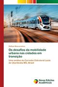 Ler Os desafios da mobilidade urbana nas cidades em transição: Uma análise do Corredor Estrutural Leste de Uberlândia-MG, Brasil, do autor Rafhael Mascarenhas Ler Os desafios da mobilidade urbana nas cidades em transição: Uma análise do Corredor Estrutural Leste de Uberlândia-MG, Brasil, do autor Rafhael Mascarenhas