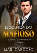 Ler A Escolhida do Mafioso (As Noivas da Máfia Livro 1), do autor Mari Cardoso