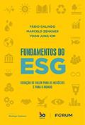 Ler Fundamentos do ESG: Geração de valor para os negócios e para o mundo, do autor Fábio Galindo; Marcelo Zenkner; Yoon Jung Kim