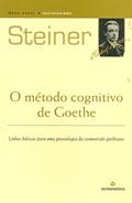 Ler O Método Cognitivo de Goethe. Linhas Básicas Para Uma Gnosiologia da Cosmovisão Goethiana, do autor Rudolf Steiner Ler O Método Cognitivo de Goethe. Linhas Básicas Para Uma Gnosiologia da Cosmovisão Goethiana, do autor Rudolf Steiner
