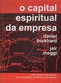 Ler Capital Espiritual Da Empresa, O, do autor Jair^burkhand Daniel Moggi Ler Capital Espiritual Da Empresa, O, do autor Jair^burkhand Daniel Moggi