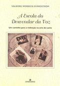 Ler A Escola do Desvendar da Voz Um Caminho para a Redenção na Arte do Canto, do autor Swardstrom Ler A Escola do Desvendar da Voz Um Caminho para a Redenção na Arte do Canto, do autor Swardstrom