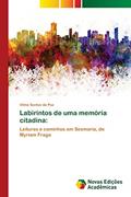 Ler Labirintos de uma memória citadina: Leituras e caminhos em Sesmaria, de Myriam Fraga, do autor Vilma Santos da Paz Ler Labirintos de uma memória citadina: Leituras e caminhos em Sesmaria, de Myriam Fraga, do autor Vilma Santos da Paz