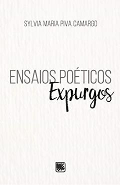 Ensaios Poéticos: Expurgos, do autor Sylvia Maria Piva Camargo