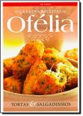 Ler Tortas E Salgadinhos - Colecao Grandes Receitas De Ofelia, do autor Ofelia Ramos Anunciato Ler Tortas E Salgadinhos - Colecao Grandes Receitas De Ofelia, do autor Ofelia Ramos Anunciato