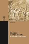 Ler Ensaios de teatro e filosofia: do Renascimento ao século XVIII, do autor Ana Portich