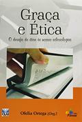 Ler Graça e Ética. O Desafio da Ética às Nossas Eclesiologias, do autor Ofélia Ortega Ler Graça e Ética. O Desafio da Ética às Nossas Eclesiologias, do autor Ofélia Ortega