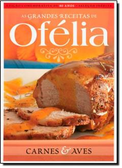 Carnes E Aves - Colecao Grandes Receitas De Ofelia, do autor Ofelia Ramos Anunciato