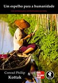 Ler Um Espelho para a Humanidade: Uma Introdução a Antropologia Cultural, do autor Conrad Phillip Kottak Ler Um Espelho para a Humanidade: Uma Introdução a Antropologia Cultural, do autor Conrad Phillip Kottak