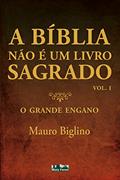 Ler A Bíblia não é um livro Sagrado: O grande engano, do autor Mauro Biglino