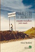 Ler Paralelos da engenharia: Enquanto trabalhava pelo mundo, do autor Hirosi Murakami
