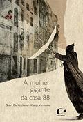 Ler A mulher gigante da casa 88, do autor Geert de Kockere