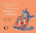 Ler Como ensinar seus pais a gostarem de livros para crianças, do autor Alain Serres