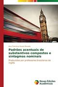 Ler Padrões acentuais de substantivos compostos e sintagmas nominais: Produzidos por professores brasileiros de inglês, do autor Gusso Rosado Ana Francisca