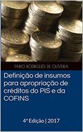 Ler Definição de insumos para apropriação de créditos do PIS e da COFINS: 4ª Edição | 2017, do autor Fabio Rodrigues de Oliveira Ler Definição de insumos para apropriação de créditos do PIS e da COFINS: 4ª Edição | 2017, do autor Fabio Rodrigues de Oliveira