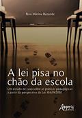 Ler A lei pisa no chão da escola: um estudo de caso sobre as práticas pedagógicas a partir da perspectiva da lei 10.639/2003, do autor Rosi Marina Rezende