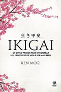Ler Ikigai: Os cinco passos para encontrar seu propósito de vida e ser mais feliz, do autor Ken Mogi Ler Ikigai: Os cinco passos para encontrar seu propósito de vida e ser mais feliz, do autor Ken Mogi