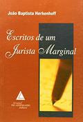 Ler Escritos De Um Jurista Marginal, do autor João Baptista Herkenhoff Ler Escritos De Um Jurista Marginal, do autor João Baptista Herkenhoff