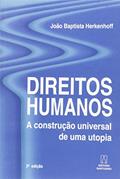 Ler Direitos Humanos. A Construção Universal de Uma Utopia, do autor João Baptista Herkenhoff