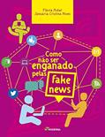 Ler Como não ser enganado pelas fake news, do autor Flávia Aidar; Januária Cristina Alves Ler Como não ser enganado pelas fake news, do autor Flávia Aidar; Januária Cristina Alves