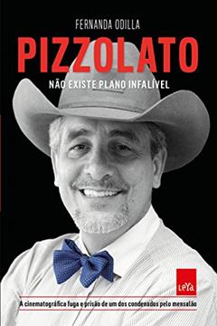 Pizzolato: Não existe crime perfeito, do autor Fernanda Odilla