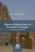 Ler Direito Internacional do Patrimônio Cultural: o Caso Ahmad Al Faqi Al Mahdi, do autor Luís Canjongo Januário Ler Direito Internacional do Patrimônio Cultural: o Caso Ahmad Al Faqi Al Mahdi, do autor Luís Canjongo Januário