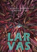 Ler LARVAS, do autor Gabriel Paredes; Rafael Lima; Larissa Lomar