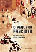 Ler O Pequeno Fascista, do autor Fernando Bonassi Ler O Pequeno Fascista, do autor Fernando Bonassi