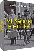 Ler Mussolini e Hitler: A fraude da aliança fascista, do autor Christian Goeschel