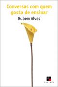 Ler Conversas com quem gosta de ensinar: (+) qualidade total na educação, do autor Rubem Alves