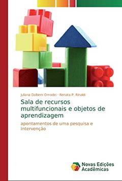 Sala de recursos multifuncionais e objetos de aprendizagem: apontamentos de uma pesquisa e intervenção, do autor Juliana Dalbem Omodei; Renata P. Rinaldi