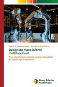 Ler Design de maca infantil multifuncional: Para atendimento odonto-médico-hospitalar de bebês e pré-escolares, do autor Susy N. S. Ribeiro Amantini; Maria Ap. A.M. Machado