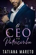 Ler O CEO e a Patricinha (Portuguese Edition), do autor Tatiana Mareto