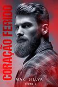 Ler Coração ferido: Duologia - Parte 1, do autor Mari Sillva; Denilia Carneiro
