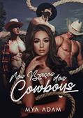 Ler Nos braços dos cowboys: um romance de harém reverso, do autor Mya Adam Ler Nos braços dos cowboys: um romance de harém reverso, do autor Mya Adam