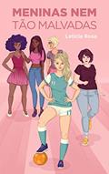Ler Meninas Nem Tão Malvadas, do autor Letícia Rosa
