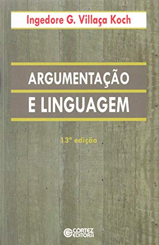 Ler Argumentação e linguagem, do autor Ingedore G. Villaça Koch Ler Argumentação e linguagem, do autor Ingedore G. Villaça Koch