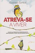 Ler Atrev-se a Viver, do autor Gustavo Santos