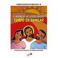 Ler O Anúncio de Jesus Cristo: Tempo de Semear: Tempo de Semear, do autor Província Eclesiástica de Pouso Alegre - MG