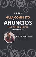 Ler Guia Completo de Anúncios nas Redes Sociais: Livro Digital completo, do autor Denis Silveira Ler Guia Completo de Anúncios nas Redes Sociais: Livro Digital completo, do autor Denis Silveira