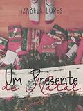 Ler Um Presente de Natal, do autor Izabela Lopes